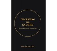 Discerning the Sacred: Restoring Reverence Without Fear