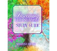 Discerning the Season Study Guide: A Companion Guide to Discovering Peace, Purpose, and the Presence of God in Every Season