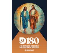Discernment 180 for Men: A Six-Month Guide for Catholic Men to Discern the Priesthood