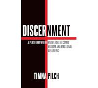 Discernment A Platform That Combines Knowledge, Wisdom And Emotional Well -Being