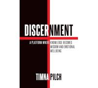 Discernment A Platform That Combines Knowledge, Wisdom And Emotional Well -Being
