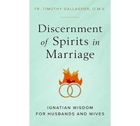 Fr Timothy Gallagher Discernment of Spirits in Marriage (Tascabile)