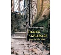 Discesa a Malebolge. Il fascino del male