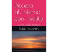 Discesa all'inferno con risalita: ultimo della trilogia