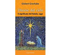 Discese dal cielo. Il significato del Natale oggi