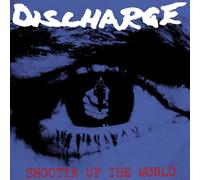 Discharge - Shootin Up The World