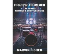 Disciple Drummer: The 52 Week Rhythm & Scripture Guide
