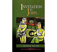 Disciple Short Term Bible Study - Invitation to John - Leader's Guide (Short-Term Disciple Bible Studies)