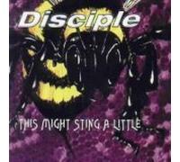 Disciple - This Might Sting a Little Bit