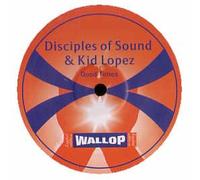 Disciples of Sound & Kid Lopez - Good Times
