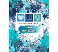 Discipleship Kids Club: Jesus, Our Savior