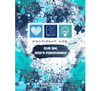 Discipleship Kids Club: Our Sin, God's Forgiveness