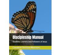 Discipleship Manual: Students Learners And Followers of Jesus