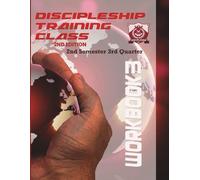 Discipleship Training Class Workbook 3: 2nd Semester 3rd Quarter