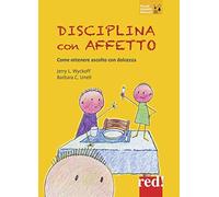 Disciplina con affetto: Come ottenere ascolto con dolcezza