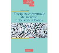 Disciplina contrattuale del mercato e decisione robotica