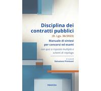 Disciplina dei contratti pubblici (D. Lgs. 36/2023): Manuale di sintesi per concorsi ed esami con quiz a risposta multipla e schemi di riepilogo