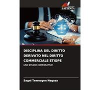 DISCIPLINA DEL DIRITTO DERIVATO NEL DIRITTO COMMERCIALE ETIOPE: UNO STUDIO COMPARATIVO