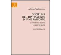 Disciplina del trattamento di fine rapporto: qualificazione giuridica della fattispecie e profili applicativi