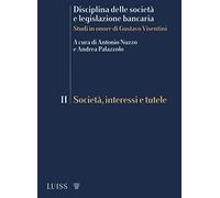 Disciplina delle società e legislazione bancaria. Studi in onore di Gustavo Visentini. Società, interessi e tutele (Vol. 2)