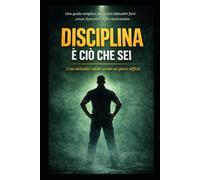DISCIPLINA: È CIÒ CHE SEI