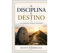 Disciplina e Destino: O Caminho para o Sucesso