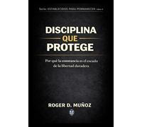 DISCIPLINA QUE PROTEGE: Por qué la constancia es el escudo de la libertad duradera: 4