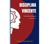 Disciplina Vincente - Riflessioni Tascabili: Edizione Premium