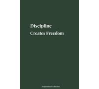 Discipline Creates Freedom: Inspirational Blank Notebook for Journaling, Work, School & Personal Growth