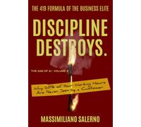 DISCIPLINE DESTROYS: Why 68% of Your Working Hours Are Never Seen by a Customer.