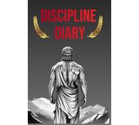 DISCIPLINE DIARY: The Ultimate Gym Journal for Tracking Workouts, Building Muscle, and Staying Motivated: A Hardcore Fitness Logbook for Men and Women ... Exercises, Sets, Reps, PRs, and Progress