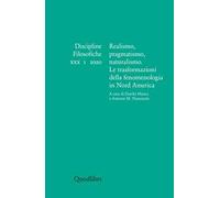 Discipline filosofiche (2020). Ediz. bilingue. Vol. 1: Realismo, pragmatismo, naturalismo. Le trasformazioni della fenomenologia in Nord America.