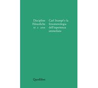 Discipline filosofiche. Carl Stumpf e la fenomenologia dell'esperienza immediata (2001) (Vol. 2)