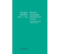 Discipline filosofiche. Ediz. italiana e inglese. Filosofia e antropologia, l'attualità di un incontro (2024) (Vol. 2)