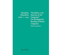 Discipline filosofiche. Ediz. italiana e inglese. «Possibility is the heaviest of all categories» On Kierkegaard's reading of modal categories (2024) (Vol. 1)