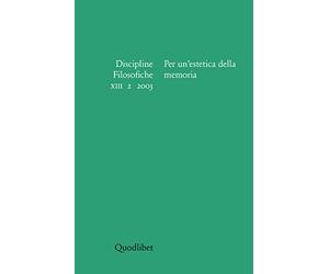 Discipline filosofiche. Per un'estetica della memoria (2003) (Vol. 2)