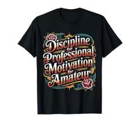 Discipline for Professional Motivation for Amateur - Maglietta