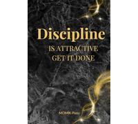 Discipline Is Attractive: Get It Done. Discipline is Attractive Notebook