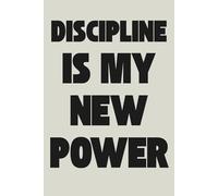 DISCIPLINE IS MY NEW POWER: Lined Journal for Focus and Discipline | Minimalist Notebook | 110 Pages | 6x9
