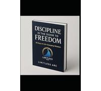 Discipline Is the Door to Freedom - 28-Day Challenge to Build Unstoppable Focus & Control: A 28-Day Challenge to Build Unstoppable Discipline, Focus, and Self-Control