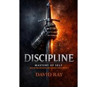 DISCIPLINE: Mastery of Self