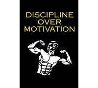 Discipline Over Motivation: Notebook, With Motivational Quote