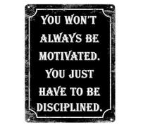 Discipline Over Motivation You Just Have To Try Sign 12x8 Inch