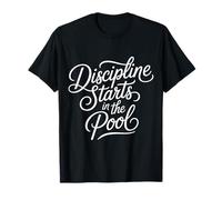 Discipline Starts in The Pool Swimmer Mindset - Maglietta