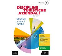 Discipline turistiche e aziendali. Per il 3° anno degli Ist. tecnici e professionali. Con e-book. Con espansione online (Vol. 1)