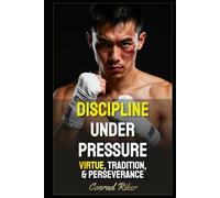 Discipline Under Pressure: Virtue, Tradition, & Perseverance