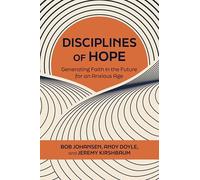 Disciplines of Hope: Generating Faith in the Future for an Anxious Age