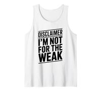 Disclaimer I'm Not for The Weak Motivational Citazione Canotta