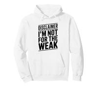 Disclaimer I'm Not for The Weak Motivational Citazione Felpa con Cappuccio