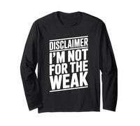 Disclaimer I'm Not for The Weak Motivational Citazione Maglia a Manica
